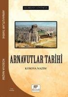 Arnavutlar Tarihi - Gecmisten Günümüze - Kosova Nazim