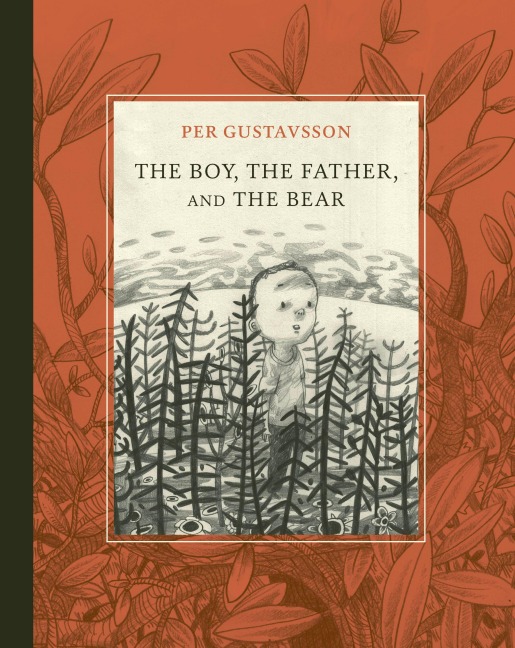The Boy, the Father, and the Bear - Per Gustavsson