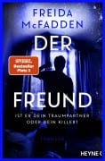 Cover-Bild zum Titel 'Der Freund - Ist er dein Traumpartner oder dein Killer?' von 'Freida McFadden'