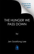 Cover-Bild zum Titel 'The Hunger We Pass Down' von 'Jen Sookfong Lee'