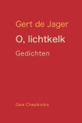 Cover-Bild zum Titel 'O, lichtkelk' von 'Gert de Jager'