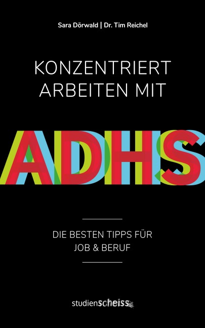Konzentriert arbeiten mit ADHS - Sara Dörwald, Tim Reichel