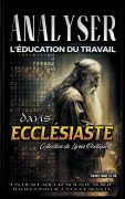 Cover-Bild zum Titel 'Analyser L'éducation du Travail dans Ecclésiaste' von 'Sermons Bibliques'