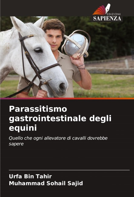 Parassitismo gastrointestinale degli equini - Urfa Bin Tahir, Muhammad Sohail Sajid
