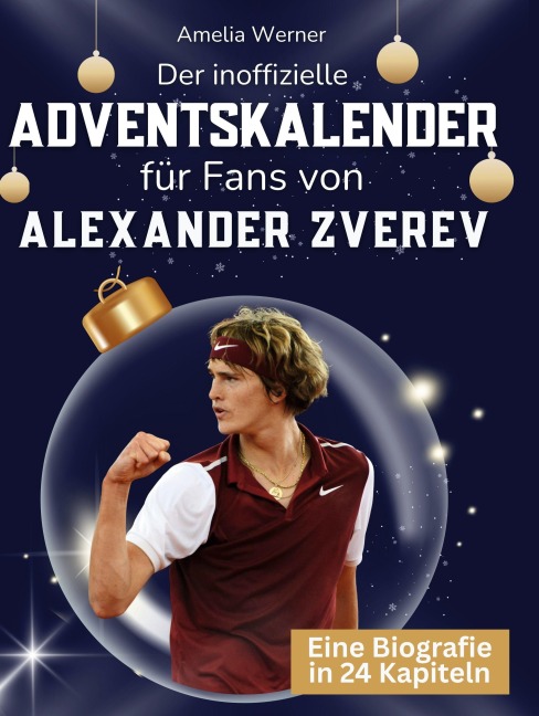 Der inoffizielle Adventskalender für Fans von Alexander Zverev - Amelia Werner