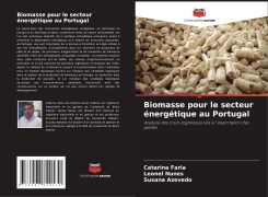 Cover-Bild zum Titel 'Biomasse pour le secteur énergétique au Portugal' von 'Catarina Faria, Leonel Nunes, Susana Azevedo'