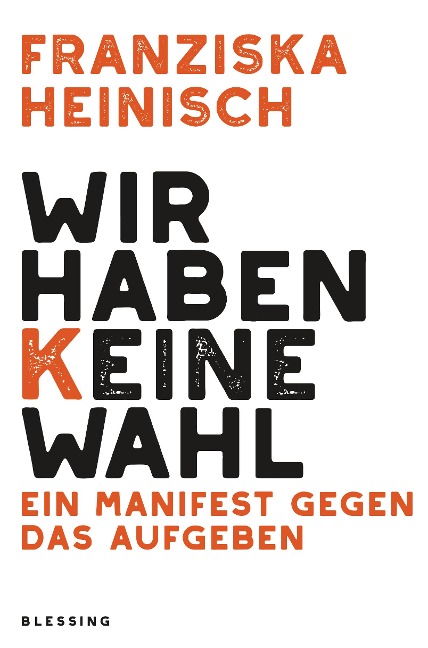 Wir haben keine Wahl - Franziska Heinisch
