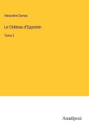 Cover-Bild zum Titel 'Le Château d'Eppstein' von 'Alexandre Dumas'