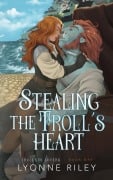 Cover-Bild zum Titel 'Stealing the Troll's Heart (Trollkin Lovers, #1)' von 'Lyonne Riley'