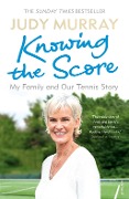 Cover-Bild zum Titel 'Knowing the Score' von 'Judy Murray'