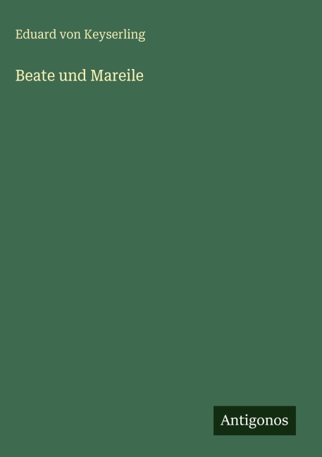 Beate und Mareile - Eduard Von Keyserling