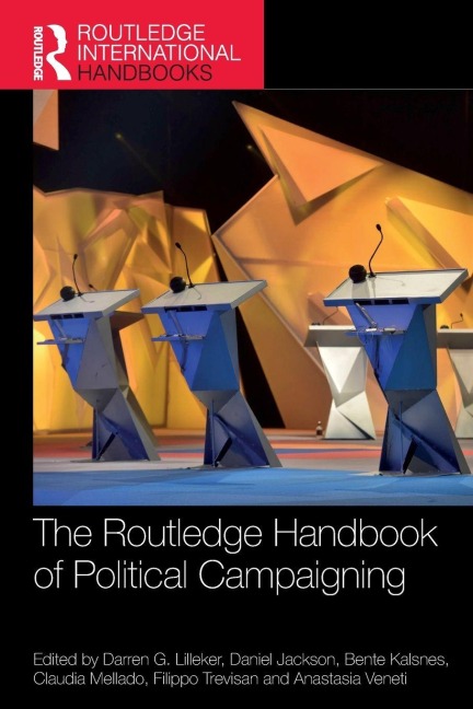 The Routledge Handbook of Political Campaigning - 