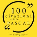 Cover-Bild zum Titel '100 citazioni di Blaise Pascal' von 'Blaise Pascal'