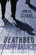 Deathbed Disappearances: Loverman - James Strode