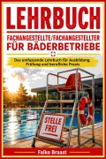 Cover-Bild zum Titel 'Fachangestellte/Fachangestellter für Bäderbetriebe' von 'Falko Braast'