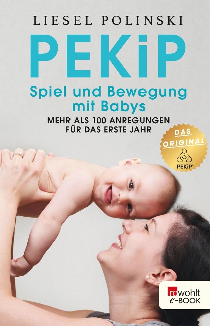 PEKiP: Spiel und Bewegung mit Babys - Liesel Polinski