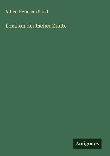 Lexikon deutscher Zitate - Alfred Hermann Fried