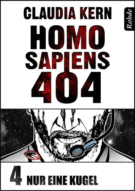 Homo Sapiens 404 Band 4: Nur eine Kugel - Claudia Kern