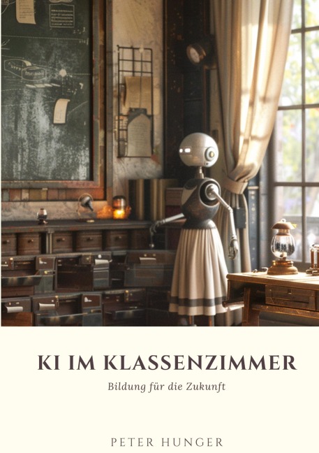 KI im Klassenzimmer - Peter Hunger