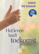 Cover-Bild zum Titel 'Het leven heeft toekomst' von 'Anke Graaf de'