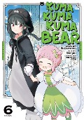 Cover-Bild zum Titel 'Kuma Kuma Kuma Bear (Manga) Vol. 6' von 'Kumanano'