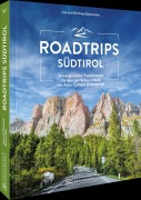 Cover-Bild zum Titel 'Roadtrips Südtirol' von 'Wilfried Bahnmüller, Lisa Bahnmüller'