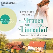 Cover-Bild zum Titel 'Die Frauen vom Lindenhof - Zusammen können wir träumen' von 'Katharina Oswald'