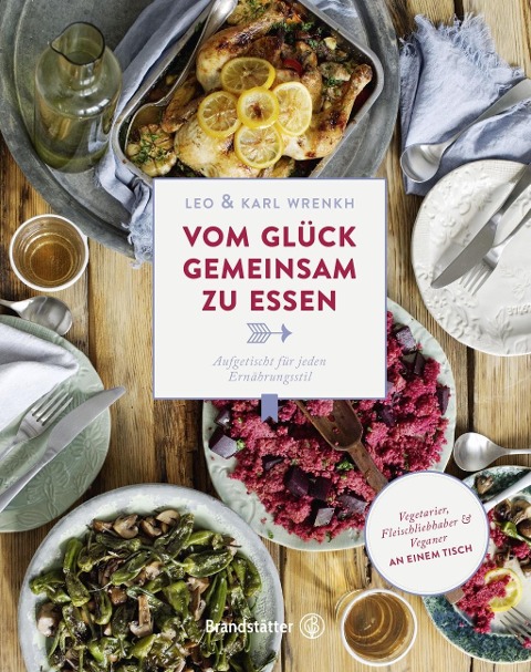 Vom Glück gemeinsam zu essen - Karl Wrenkh, Leo Wrenkh