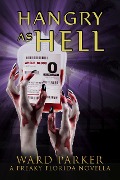 Cover-Bild zum Titel 'Hangry as Hell: A humorous paranormal novella (Freaky Florida Humorous Paranormal Mysteries, #0)' von 'Ward Parker'