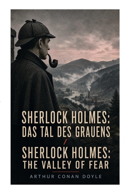 Sherlock Holmes: Das Tal des Grauens / Sherlock Holmes: The Valley of Fear - Arthur Conan Doyle