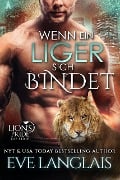 Wenn ein Liger sich Bindet (Deutsche Lion's Pride, #10) - Eve Langlais