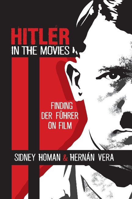 Hitler in the Movies - Sidney Homan, Hernán Vera