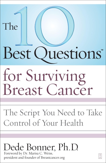 The 10 Best Questions for Surviving Breast Cancer - Dede Bonner