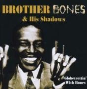 Globetrottin' With Bones - Brother Bones And His Shadows