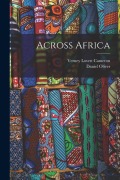 Cover-Bild zum Titel 'Across Africa' von 'Daniel Oliver, Verney Lovett Cameron'