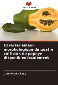 Cover-Bild zum Titel 'Caractérisation morphologique de quatre cultivars de papaye disponibles localement' von 'Jean Nicola Baxy'