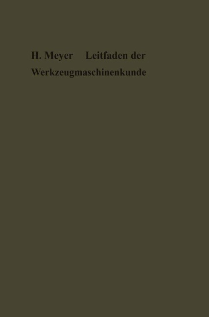 Leitfaden der Werkzeugmaschinenkunde - Hermann Meyer