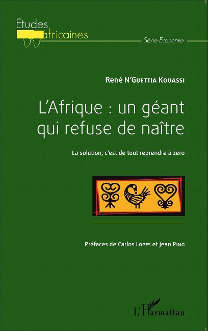 L'Afrique : un géant qui refuse de naître - René N'Guettia Kouassi