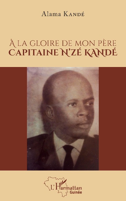 À la gloire de mon père Capitaine N'zé KANDÉ - Kande
