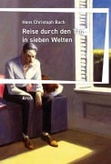 Cover-Bild zum Titel 'Reise durch den Tag in sieben Welten' von 'Hans Christoph Buch'