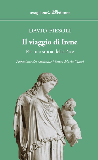 Il viaggio di Irene. Per una storia della pace - David Fiesoli