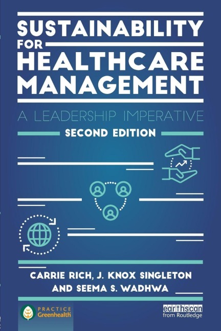 Sustainability for Healthcare Management - Carrie R. Rich, Seema S. Wadhwa, J. Knox Singleton