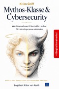 Cover-Bild zum Titel 'KI imGriff: Mythos-Klasse & Cybersecurity' von 'Engelbert Ritter von Reuth'