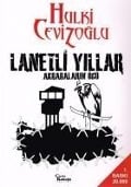 Lanetli Yillar - Hulki Cevizoglu