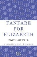 Fanfare for Elizabeth - Edith Sitwell
