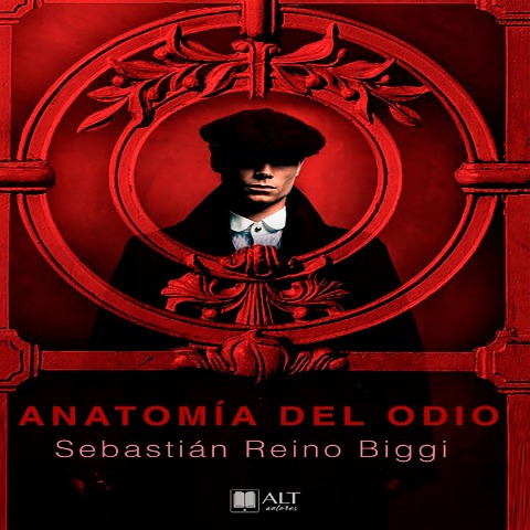 Anatomía del Odio - Sebastián Reino Biggi