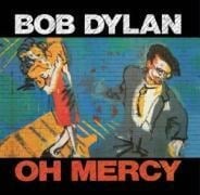 Oh Mercy - Bob Dylan