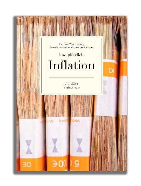 Und plötzlich: Inflation - Joachim Wuermeling, Irmela von Schenck, Antonia Kaiser