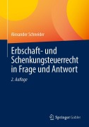 Erbschaft- und Schenkungsteuerrecht in Frage und Antwort - Alexander Schneider
