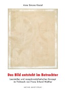 Cover-Bild zum Titel 'Das Bild entsteht im Betrachter' von 'Anne Simone Kiesiel'